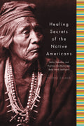 the Native Americans: Herbs, Remedies, and Practices That Restore the Body, Refresh the Mind, and Rebuild the Spirit (Hardcover)
